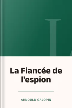 La Fiancée de l'espion - Arnould Galopin