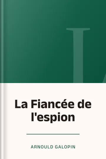 La Fiancée de l'espion d’Arnould Galopin, couverture du livre