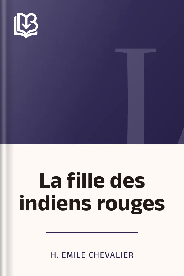 La fille des indiens rouges d’H. Emile (Henri Emile) Chevalier, couverture du livre