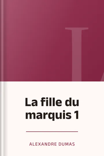 La fille du marquis 1 d’Alexandre Dumas, couverture du livre