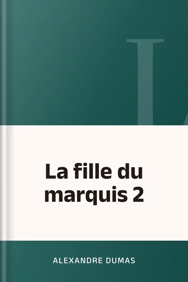 La fille du marquis 2 d’Alexandre Dumas, couverture du livre