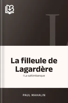 La filleule de Lagardère; I La saltimbanque - Paul Mahalin