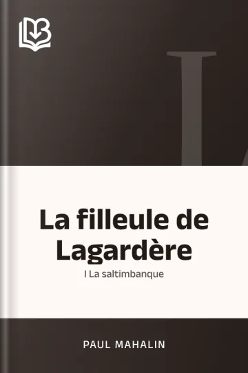 La filleule de Lagardère; I La saltimbanque de Paul Mahalin, couverture du livre