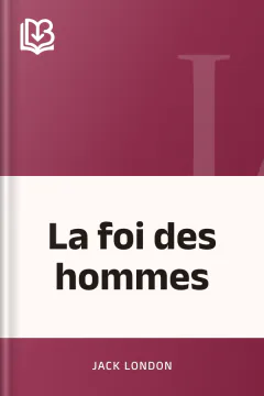 La foi des hommes - Jack London