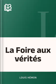 La Foire aux vérités - Louis Hémon