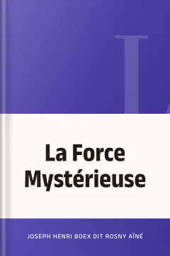 La Force Mystérieuse - Joseph Henri Boex dit Rosny Aîné