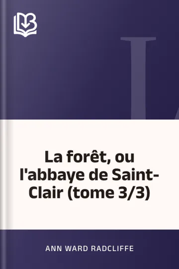 La forêt, ou l'abbaye de Saint-Clair (tome 3/3) d’Ann Ward Radcliffe, couverture du livre