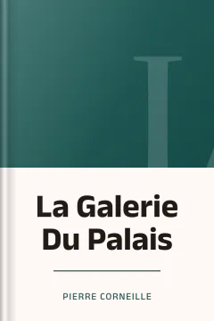La Galerie Du Palais - Pierre Corneille