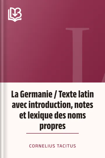 La Germanie / Texte latin avec introduction, notes et lexique des noms propres de Cornelius Tacitus, couverture du livre