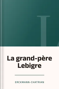 La grand-père Lebigre - Erckmann-Chatrian