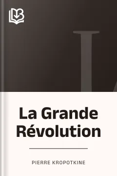 La Grande Révolution - Pierre Kropotkine