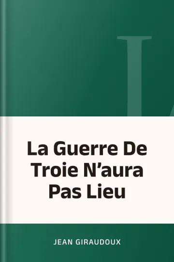 La Guerre De Troie N’aura Pas Lieu de Jean Giraudoux, couverture du livre