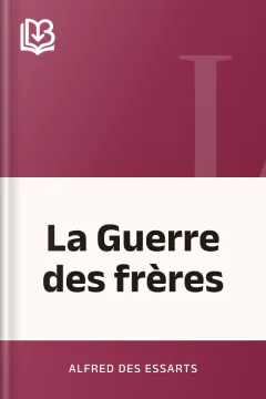 La Guerre des frères - Alfred Des Essarts