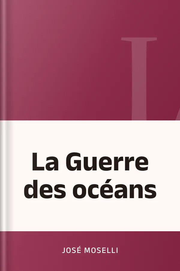 La Guerre des océans de José Moselli, couverture du livre
