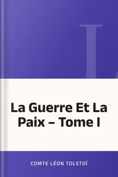 La Guerre Et La Paix – Tome I - Comte Léon Tolstoï
