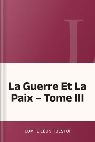 La Guerre Et La Paix – Tome III de Comte Léon Tolstoï, couverture du livre