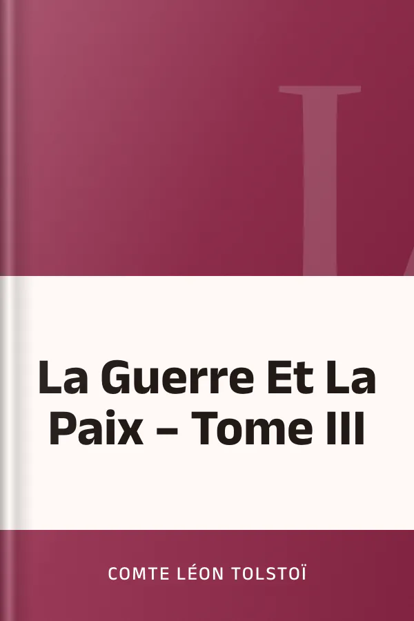 La Guerre Et La Paix – Tome III de Comte Léon Tolstoï, couverture du livre