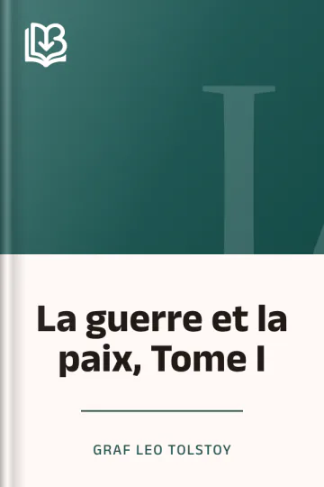 La guerre et la paix, Tome I de graf Leo Tolstoy, couverture du livre