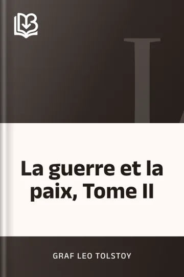 La guerre et la paix, Tome II de graf Leo Tolstoy, couverture du livre