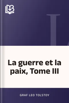 La guerre et la paix, Tome III - graf Leo Tolstoy