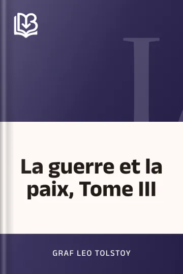 La guerre et la paix, Tome III de graf Leo Tolstoy, couverture du livre