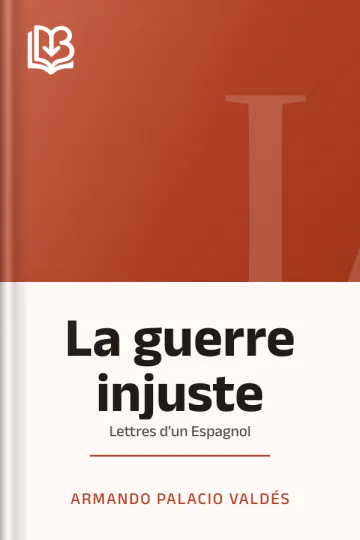 La guerre injuste: lettres d'un Espagnol d’Armando Palacio Valdés, couverture du livre