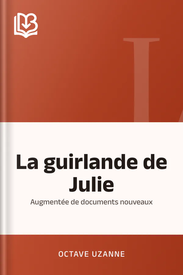 La guirlande de Julie: augmentée de documents nouveaux d’Octave Uzanne, couverture du livre