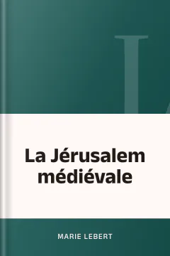 La Jérusalem médiévale - Marie Lebert