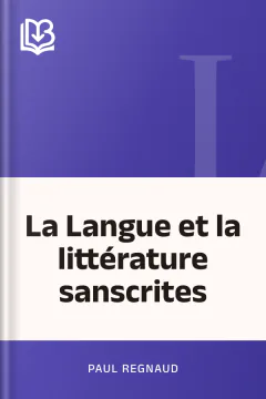 La Langue et la littérature sanscrites - Paul Regnaud