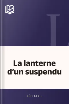 La lanterne d’un suspendu - Léo Taxil