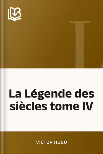 La Légende des siècles tome IV de Victor Hugo, couverture du livre