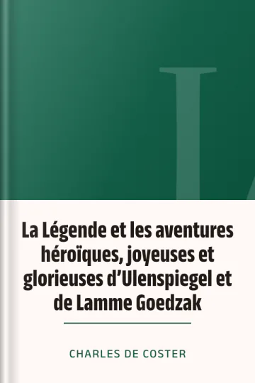 La Légende et les aventures héroïques, joyeuses et glorieuses d’Ulenspiegel et de Lamme Goedzak de Charles De Coster, couverture du livre