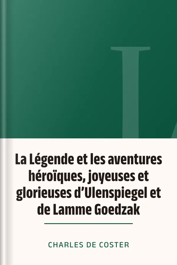 La Légende et les aventures héroïques, joyeuses et glorieuses d’Ulenspiegel et de Lamme Goedzak de Charles De Coster, couverture du livre