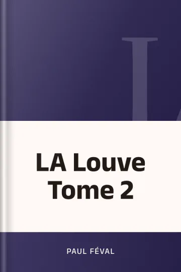 LA Louve Tome 2 de Paul Féval, couverture du livre