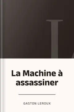 La Machine à assassiner - Gaston Leroux