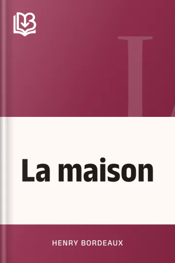 La maison d’Henry Bordeaux, couverture du livre