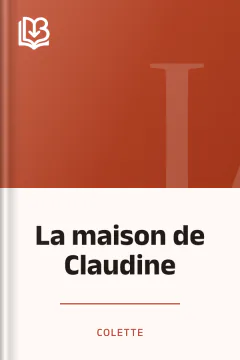 La maison de Claudine - Colette