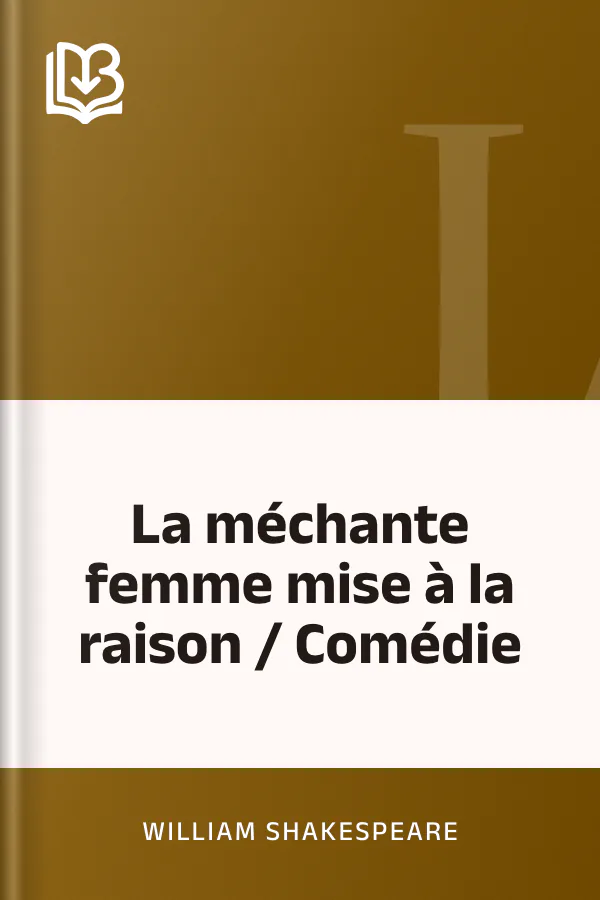 La méchante femme mise à la raison / Comédie de William Shakespeare, couverture du livre