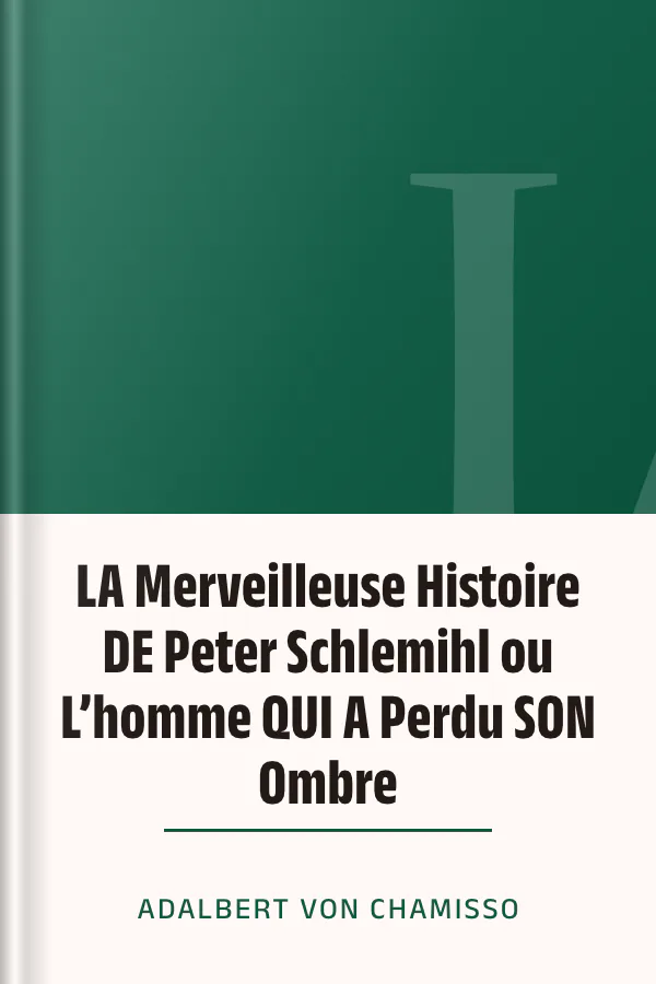 LA Merveilleuse Histoire DE Peter Schlemihl ou L’homme QUI A Perdu SON Ombre d’Adalbert Von Chamisso, couverture du livre