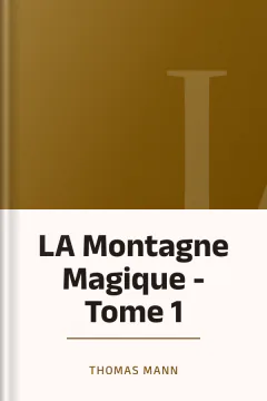 LA Montagne Magique - Tome 1 - Thomas Mann