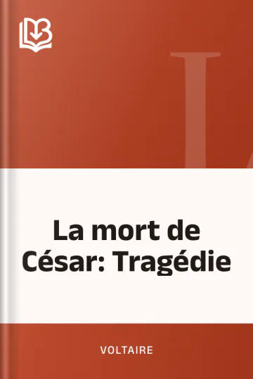 La mort de César: Tragédie de Voltaire, couverture du livre