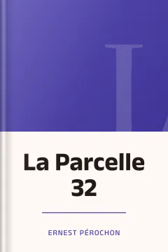 La Parcelle 32 - Ernest Pérochon