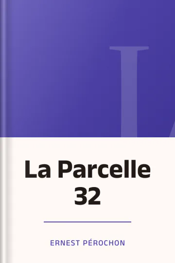 La Parcelle 32 d’Ernest Pérochon, couverture du livre