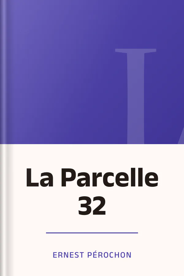 La Parcelle 32 d’Ernest Pérochon, couverture du livre