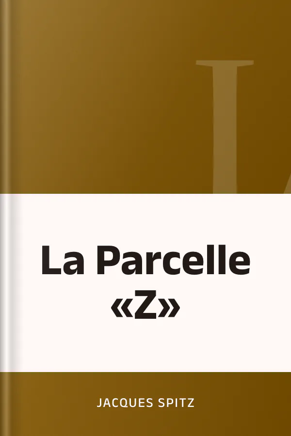 La Parcelle «Z» de Jacques Spitz, couverture du livre