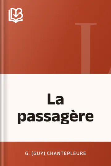 La passagère de G. (Guy) Chantepleure, couverture du livre