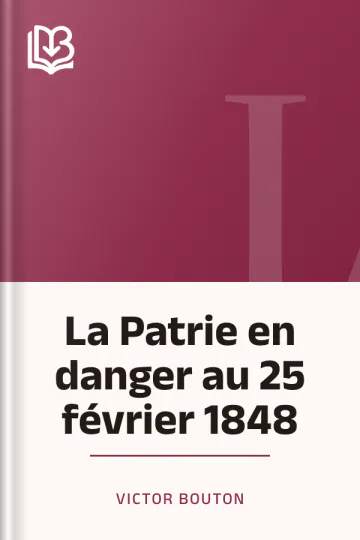 La Patrie en danger au 25 février 1848 de Victor Bouton, couverture du livre