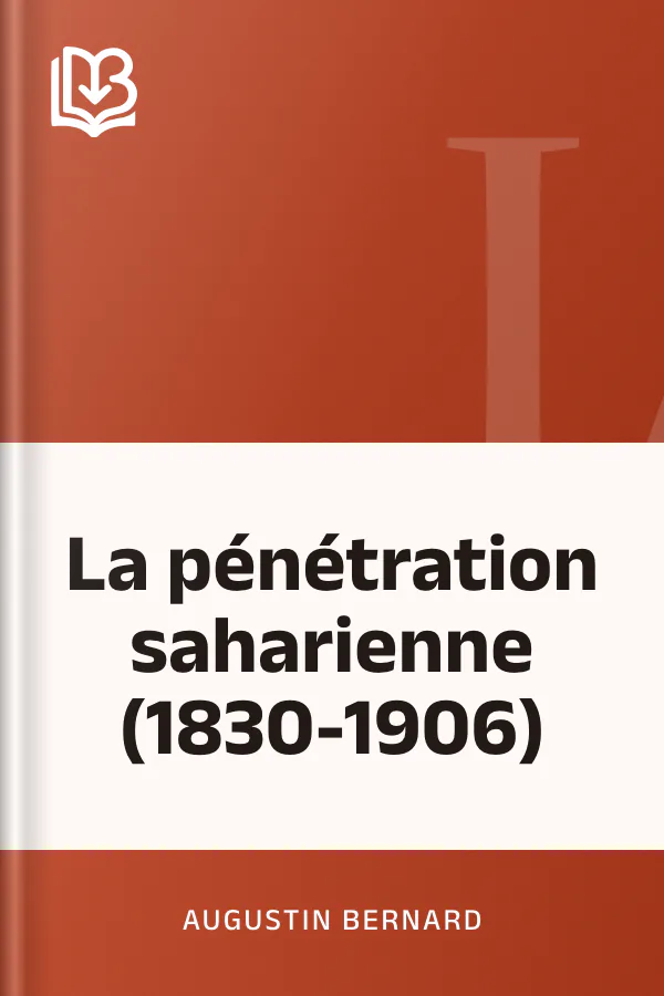 La pénétration saharienne (1830-1906) d’Augustin Bernard, couverture du livre