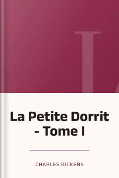 La Petite Dorrit - Tome I - Charles Dickens