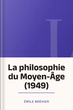 La philosophie du Moyen-Âge (1949) - Émile Bréhier